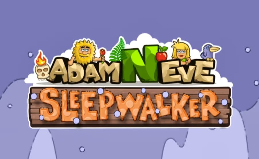 Adam and Eve: Sleepwalker