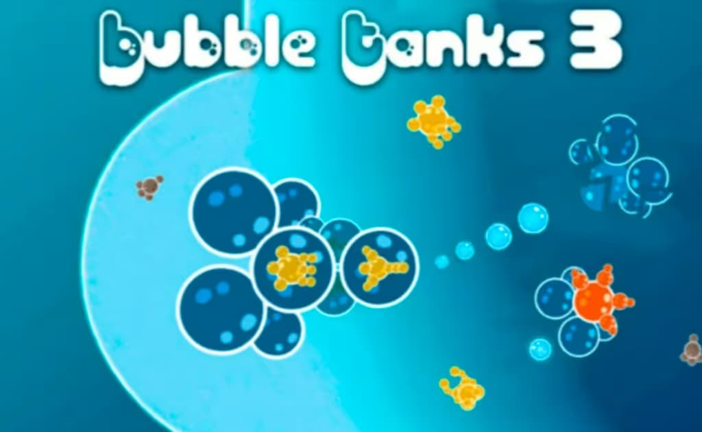 Bubble Tanks 3