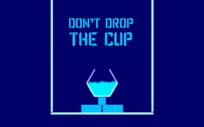Don't Drop The Cup